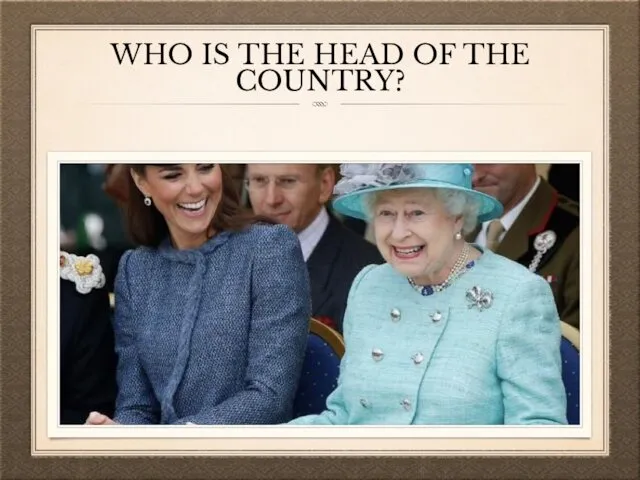 WHO IS THE HEAD OF THE COUNTRY?