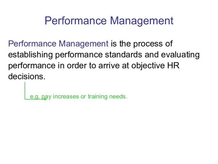 Performance Management Performance Management is the process of establishing performance