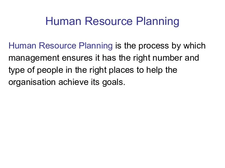 Human Resource Planning Human Resource Planning is the process by