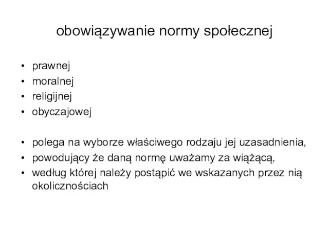 obowiązywanie normy społecznej prawnej moralnej religijnej obyczajowej polega na wyborze