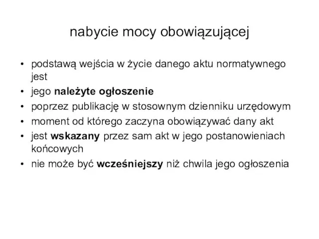 nabycie mocy obowiązującej podstawą wejścia w życie danego aktu normatywnego