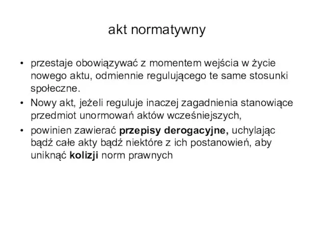 akt normatywny przestaje obowiązywać z momentem wejścia w życie nowego