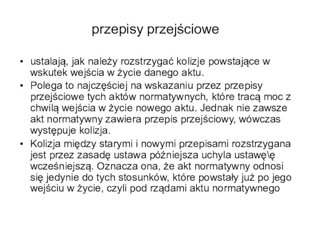 przepisy przejściowe ustalają, jak należy rozstrzygać kolizje powstające w wskutek