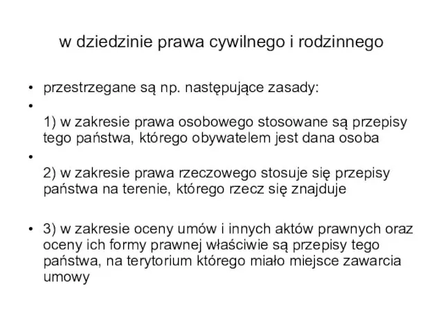 w dziedzinie prawa cywilnego i rodzinnego przestrzegane są np. następujące