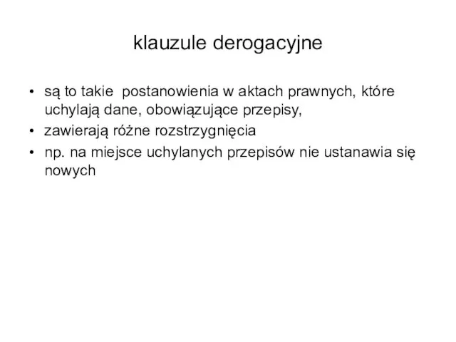 klauzule derogacyjne są to takie postanowienia w aktach prawnych, które