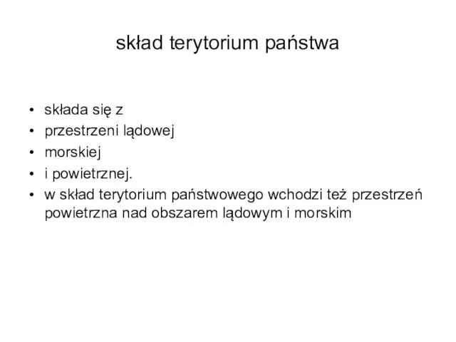 skład terytorium państwa składa się z przestrzeni lądowej morskiej i