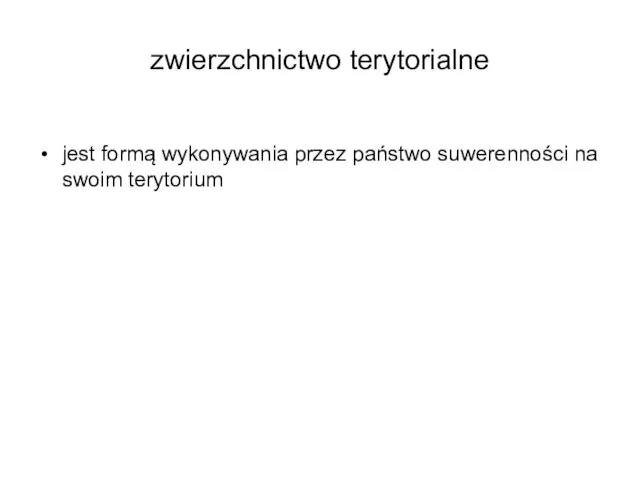 zwierzchnictwo terytorialne jest formą wykonywania przez państwo suwerenności na swoim terytorium