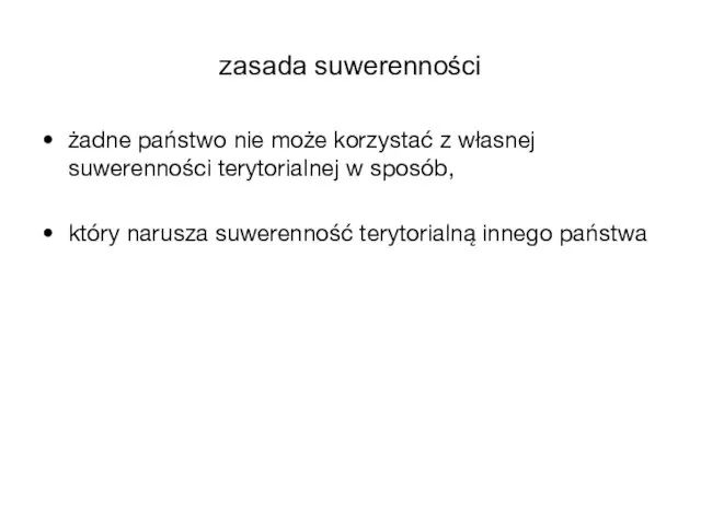 zasada suwerenności żadne państwo nie może korzystać z własnej suwerenności