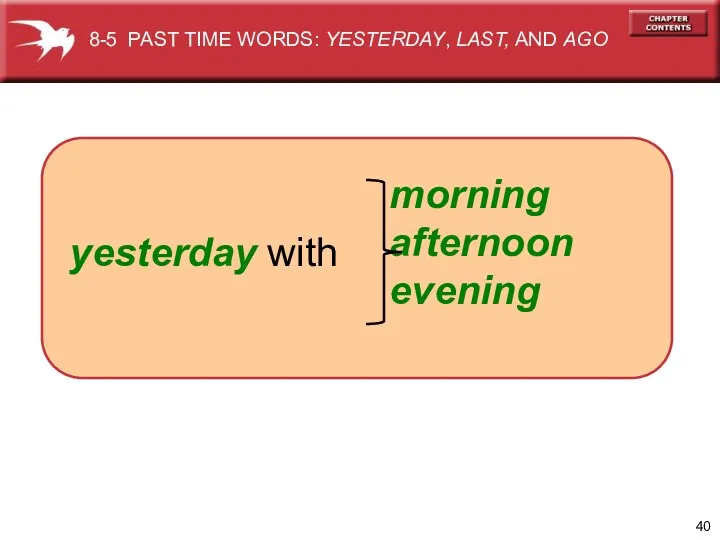 morning afternoon evening yesterday with 8-5 PAST TIME WORDS: YESTERDAY, LAST, AND AGO