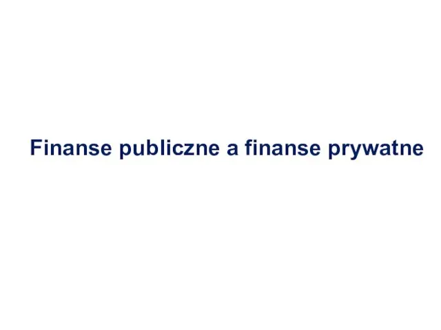 Finanse publiczne a finanse prywatne