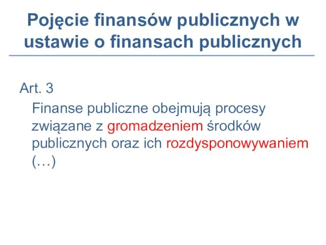 Pojęcie finansów publicznych w ustawie o finansach publicznych Art. 3