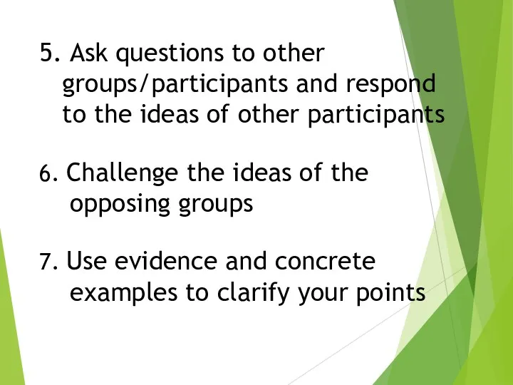 5. Ask questions to other groups/participants and respond to the