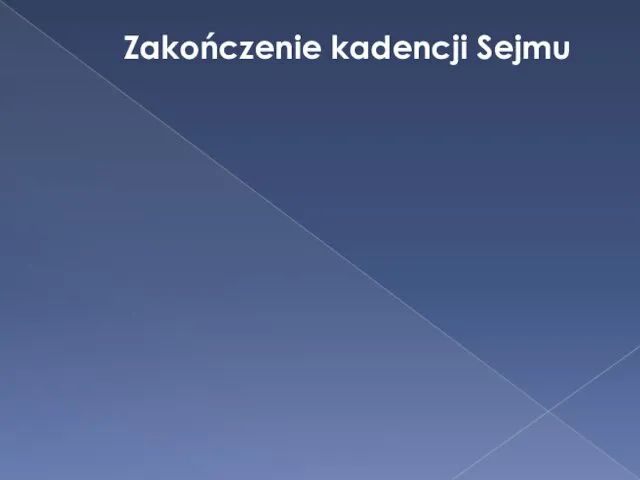 Zakończenie kadencji Sejmu