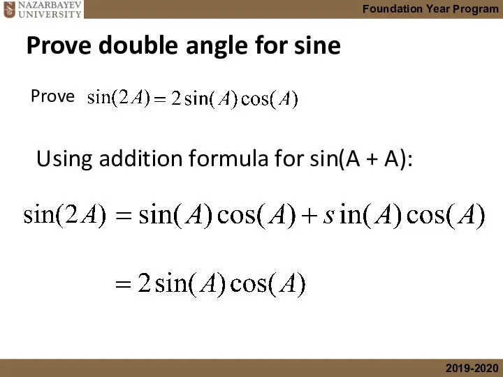 Prove double angle for sine Prove Using addition formula for sin(A + A):