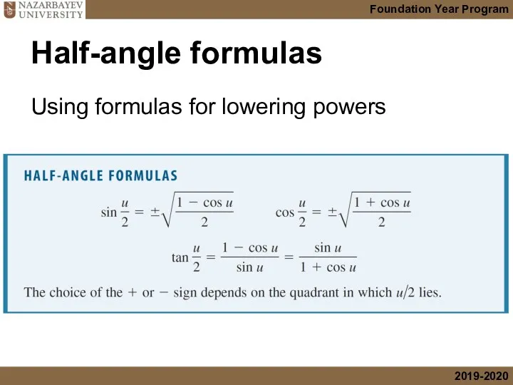 Half-angle formulas Using formulas for lowering powers