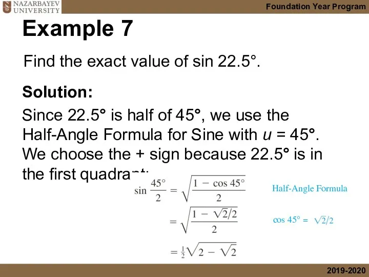 Example 7 Solution: Since 22.5° is half of 45°, we