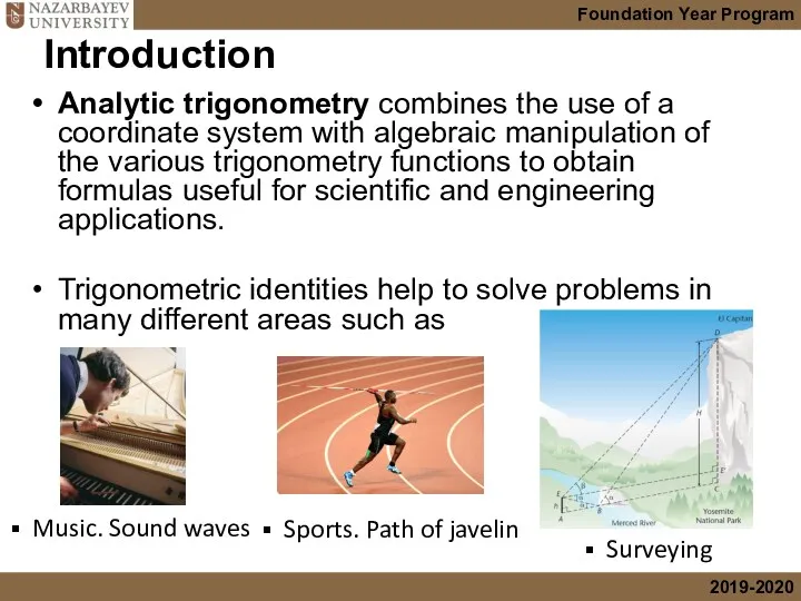 Introduction Analytic trigonometry combines the use of a coordinate system