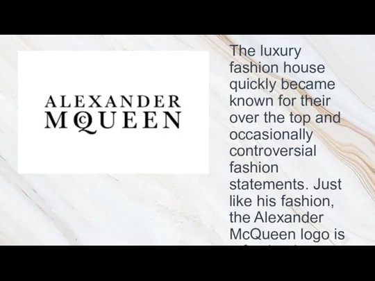 The luxury fashion house quickly became known for their over