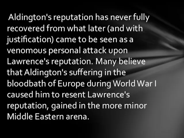 Aldington's reputation has never fully recovered from what later (and