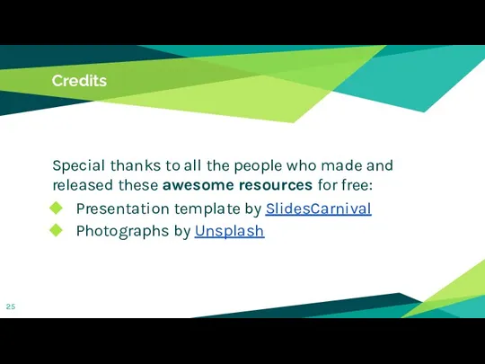 Credits Special thanks to all the people who made and