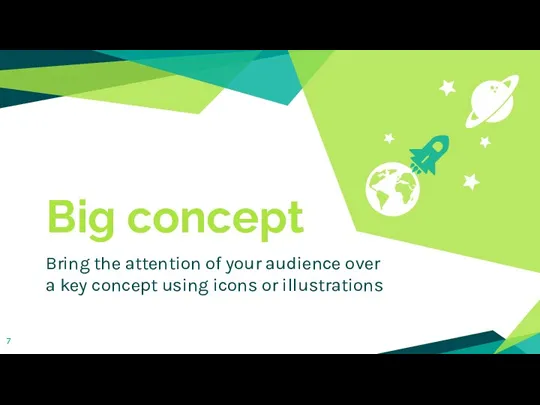 Big concept Bring the attention of your audience over a key concept using icons or illustrations