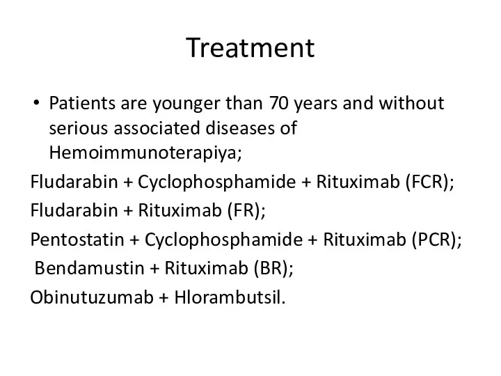 Treatment Patients are younger than 70 years and without serious associated diseases of