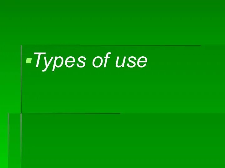 Types of use