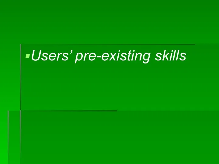 Users’ pre-existing skills