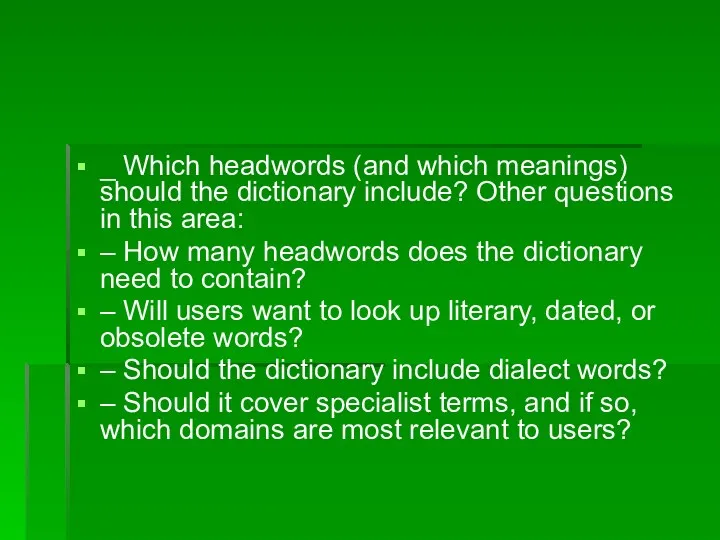 _ Which headwords (and which meanings) should the dictionary include?