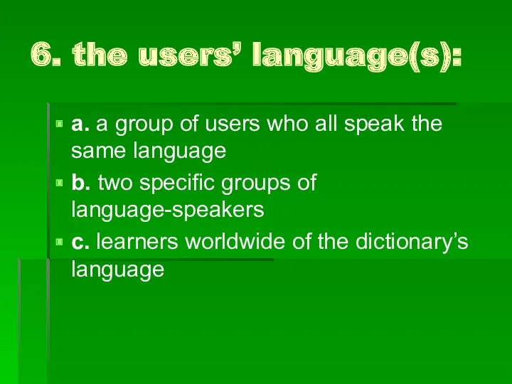 6. the users’ language(s): a. a group of users who