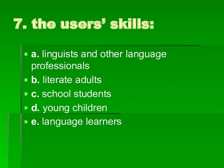 7. the users’ skills: a. linguists and other language professionals