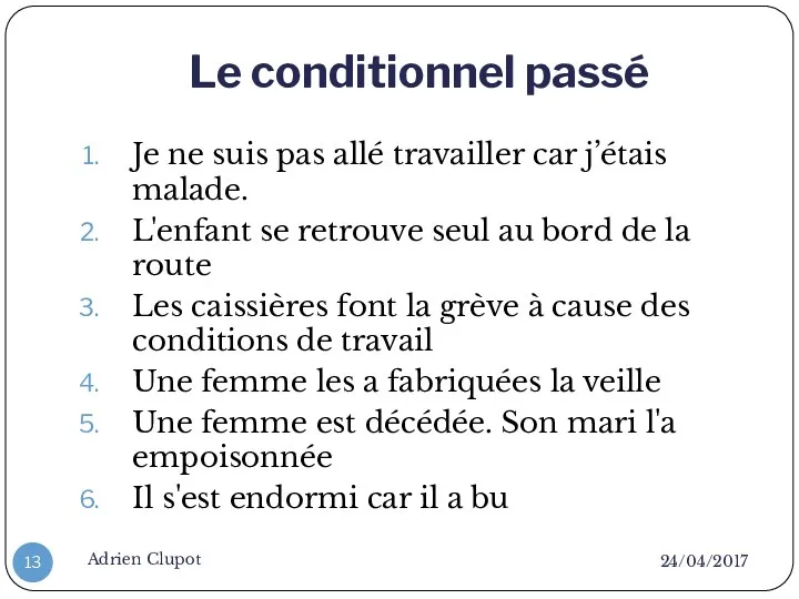 Le conditionnel passé 24/04/2017 Adrien Clupot Je ne suis pas