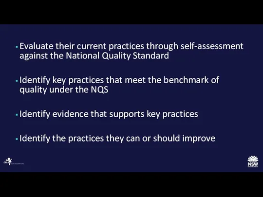 Evaluate their current practices through self-assessment against the National Quality