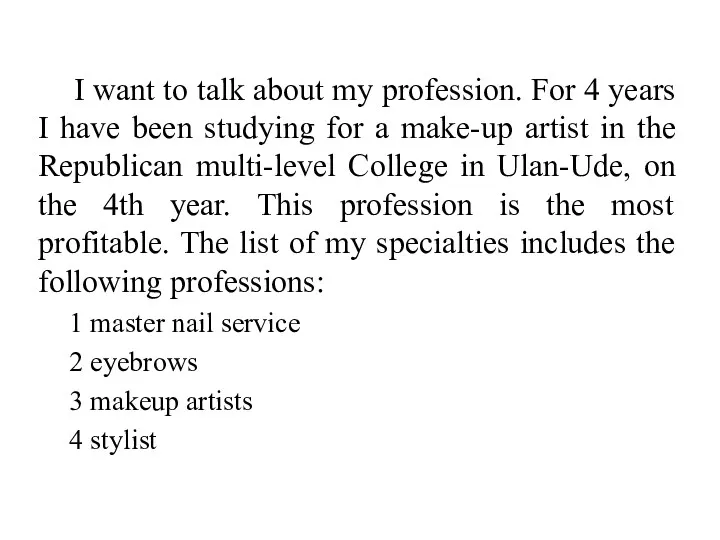 I want to talk about my profession. For 4 years