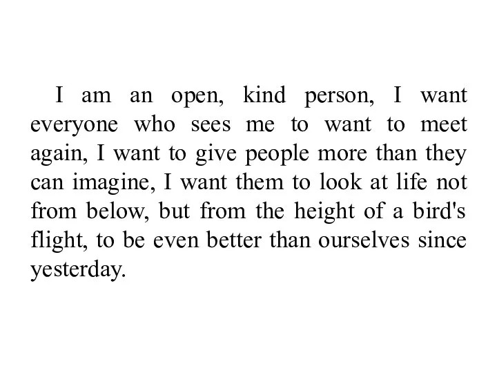 I am an open, kind person, I want everyone who
