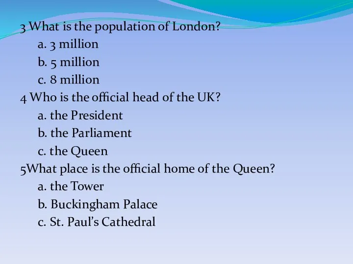 3 What is the population of London? a. 3 million