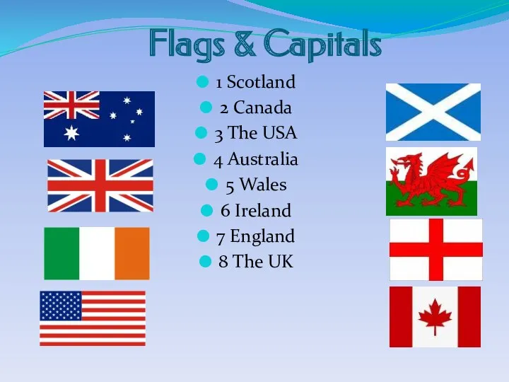 Flags & Capitals 1 Scotland 2 Canada 3 The USA
