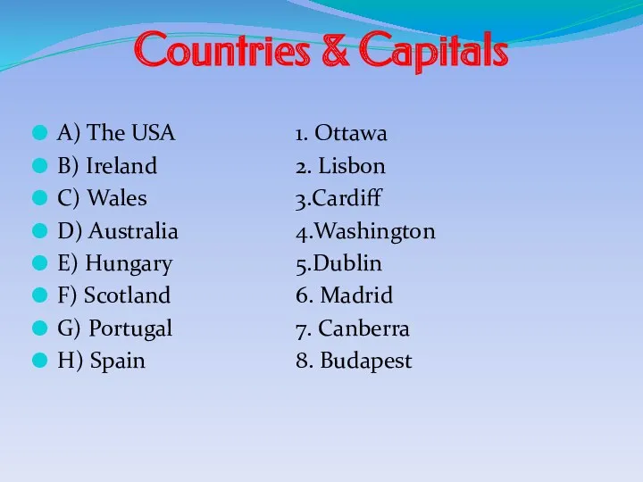 Countries & Capitals A) The USA 1. Ottawa B) Ireland