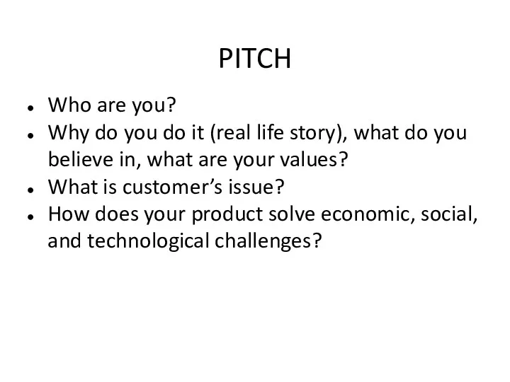 PITCH Who are you? Why do you do it (real life story), what