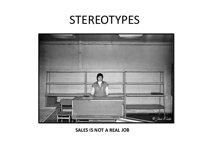 STEREOTYPES SALES IS NOT A REAL JOB