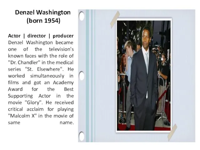 Denzel Washington (born 1954) Actor | director | producer Denzel