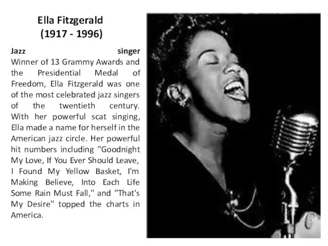 Ella Fitzgerald (1917 - 1996) Jazz singer Winner of 13