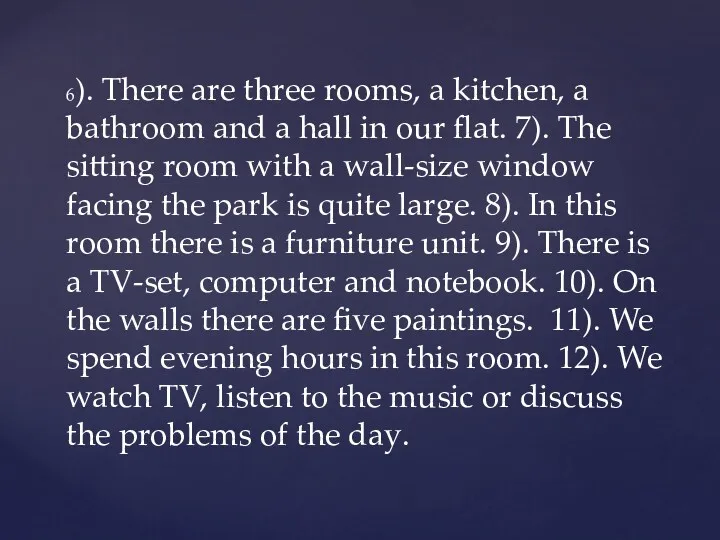 6). There are three rooms, a kitchen, a bathroom and