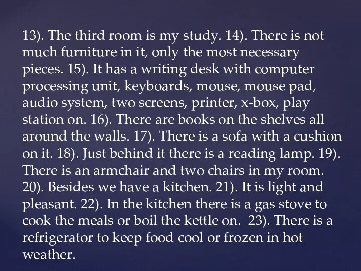 13). The third room is my study. 14). There is