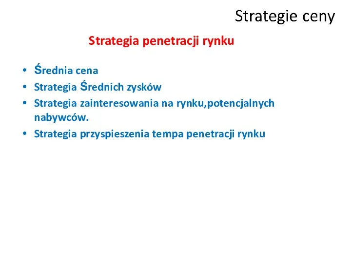 Średnia cena Strategia Średnich zysków Strategia zainteresowania na rynku,potencjalnych nabywców.