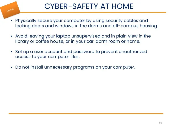 CYBER-SAFETY AT HOME Physically secure your computer by using security