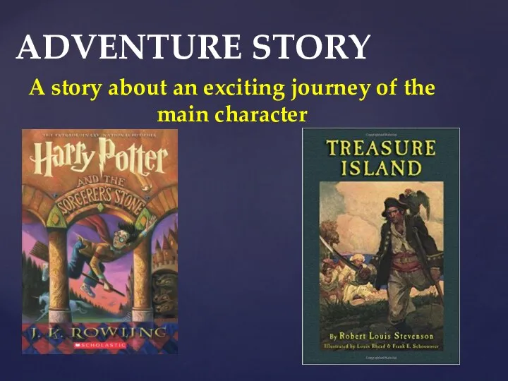 ADVENTURE STORY A story about an exciting journey of the main character