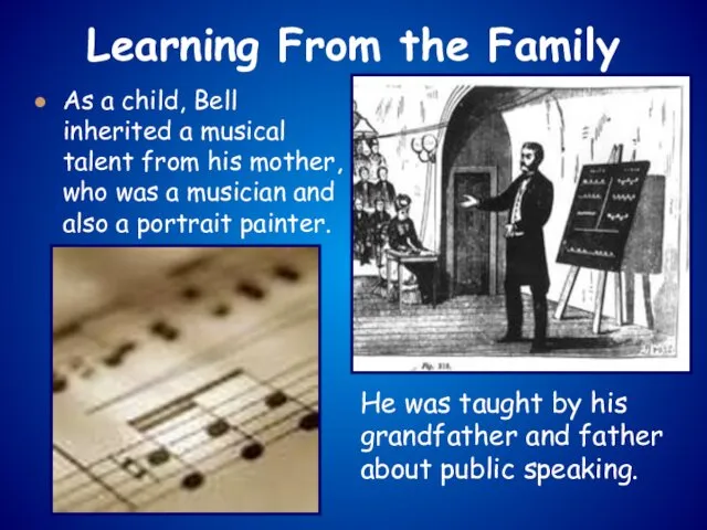 Learning From the Family As a child, Bell inherited a musical talent from