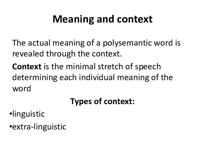 Meaning and context The actual meaning of a polysemantic word