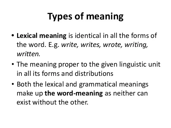 Types of meaning Lexical meaning is identical in all the